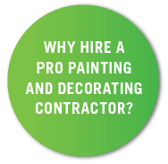 why hire a pro painting and decorating contractor?